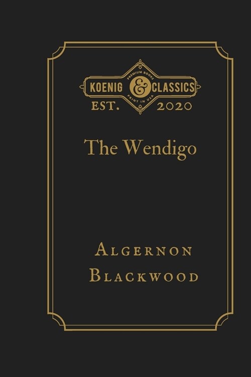 The Wendigo: Koenig Premium Classics (Paperback)