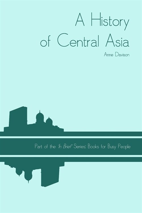 A History of Central Asia (Paperback)