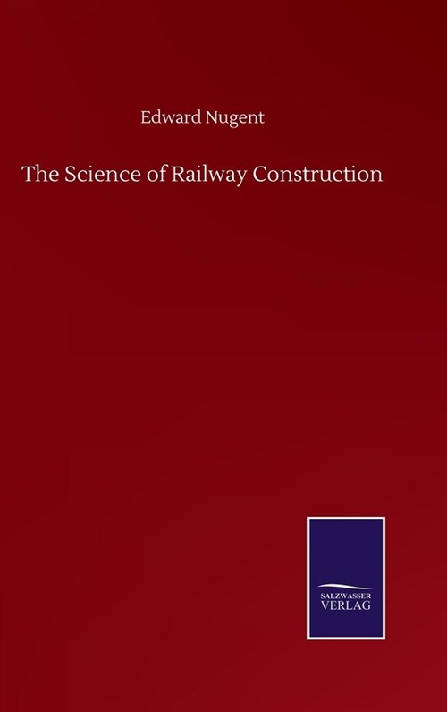 The Science of Railway Construction (Hardcover)