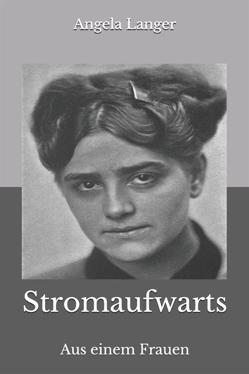 Stromaufwarts: Aus einem Frauen (Paperback)