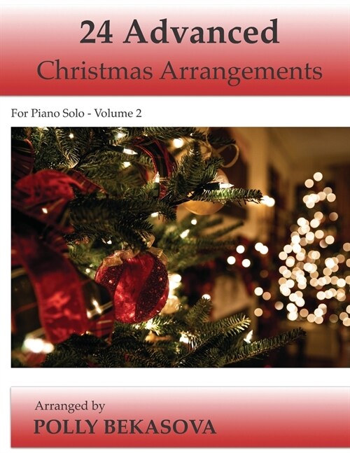 24 Advanced Christmas Arrangements for Piano Solo: Volume 2 (Paperback)