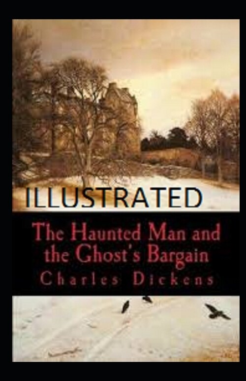 The Haunted Man and the Ghosts Bargain Illustrated (Paperback)