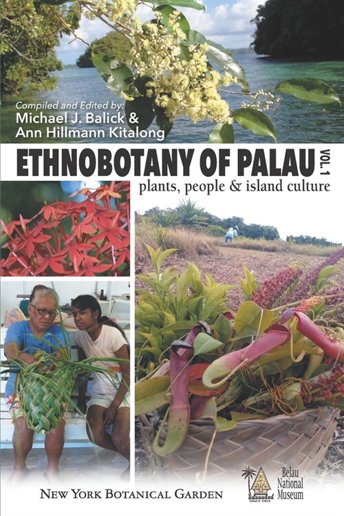 Ethnobotany of Palau: Plants, People and Island Culture--Volume 1 (Paperback)