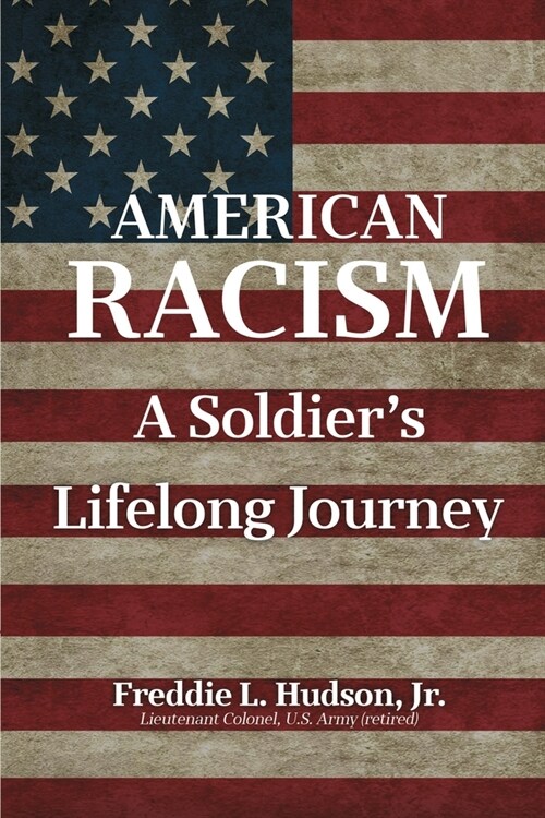 American Racism: A Soldiers Lifelong Journey (Paperback)