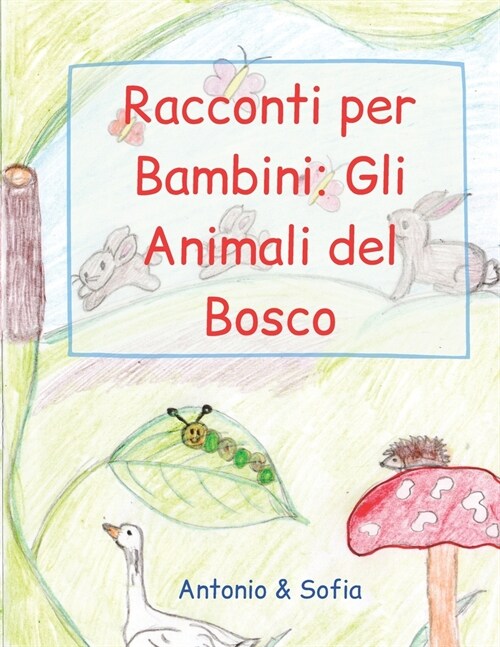 Racconti per Bambini: Gli Animali del Bosco (Paperback)