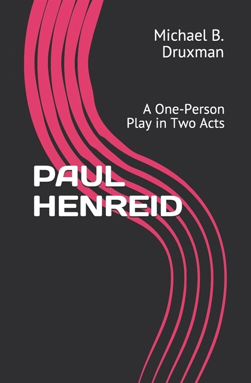 Paul Henreid: A One-Person Play in Two Acts (Paperback)