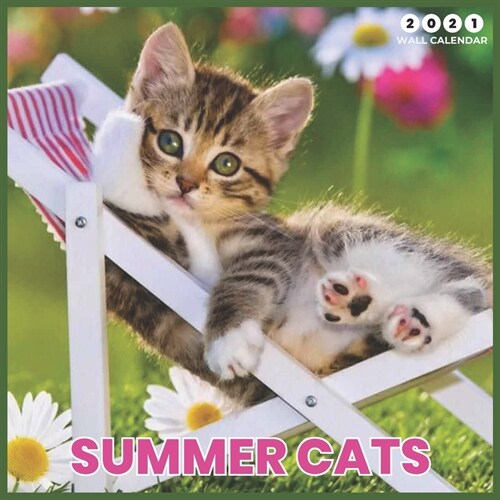 Summer Cats 2021 Wall Calendar: Beautiful Cats enjoying summer Wall Calendar 8.5 x 8.5 glossy finish (Paperback)