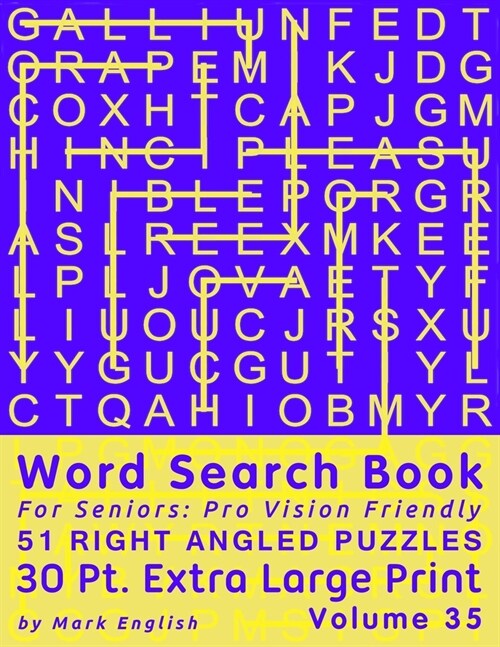 Word Search Book For Seniors: Pro Vision Friendly, 51 Right Angled Puzzles, 30 Pt. Extra Large Print, Vol. 35 (Paperback)