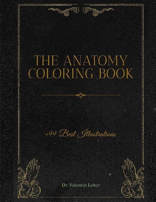 Anatomy Coloring Book - The Anatomy Coloring Book: +99 Most Beautiful Illustrations (Paperback)