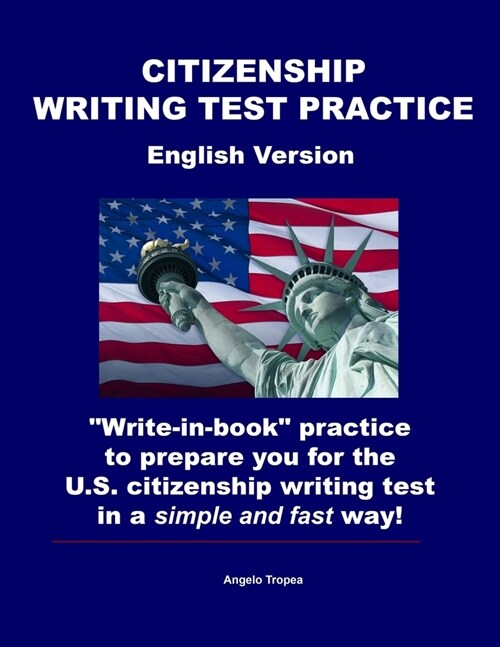 Citizenship Writing Test Practice English Version: Write-in-book practice to prepare you for the U.S. Citizenship Writing Test in a simple and fast (Paperback)