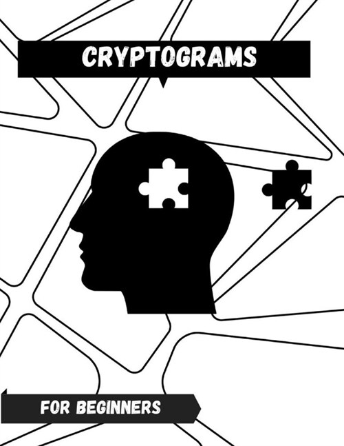 Cryptograms for Beginners: Keep you sharp with these random Facts Cryptograms just for you! (Paperback)