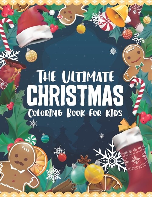The Ultimate Christmas Coloring Book for Kids: 80 Christmas Coloring Pages for Kids Ages 4-8 (Paperback)