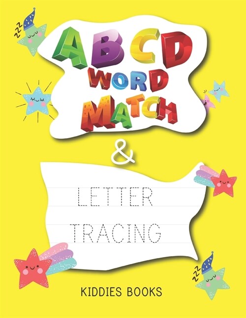 ABCD Word Match and Letter Tracing: For Kindergarten, Preschoolers, Kids Aged 3-6 years old. (Paperback)