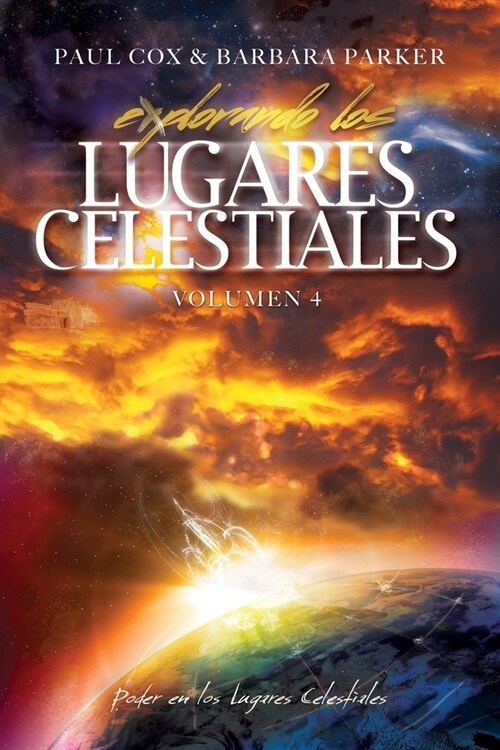 Explorando los Lugares Celestiales - Volumen 4: Poder en los Lugares Celestiales (Paperback)