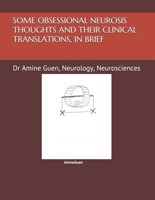 Some Obsessional Neurosis Thoughts and Their Clinical Translations, in Brief: Dr Amine Guen, Neurology, Neurosciences (Paperback)