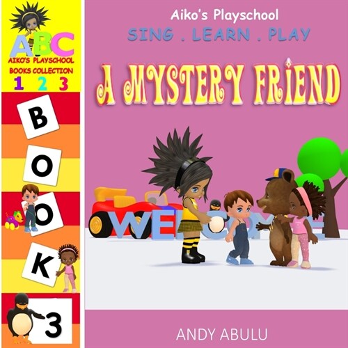 Aikos Playschool - A Mystery Friend (Paperback)