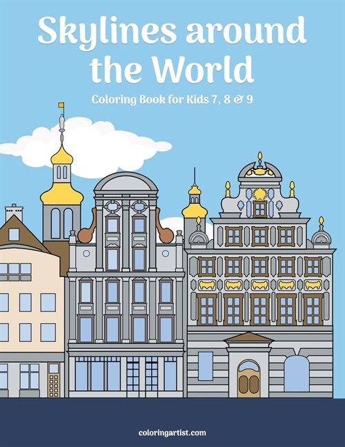Skylines around the World Coloring Book for Kids 7, 8 & 9 (Paperback)