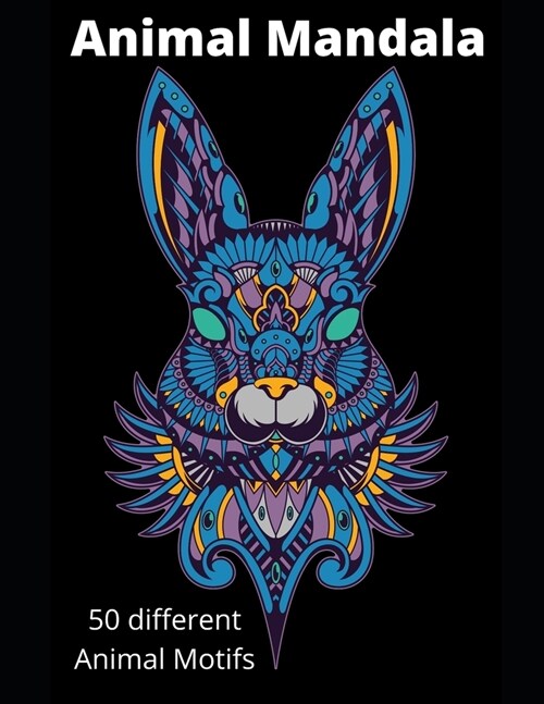 Animal Mandala: 50 different animal motifs to grind out, ideal for relaxing, each image is printed on one side, ideal for cutting out (Paperback)