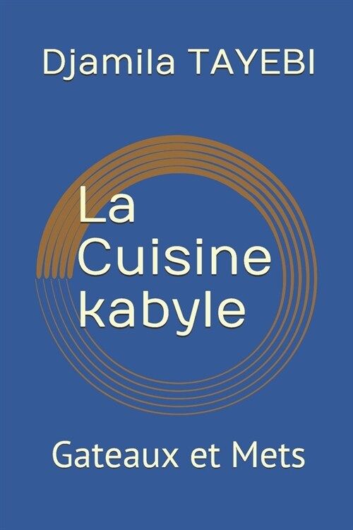 La Cuisine kabyle: Gateaux et Mets (Paperback)