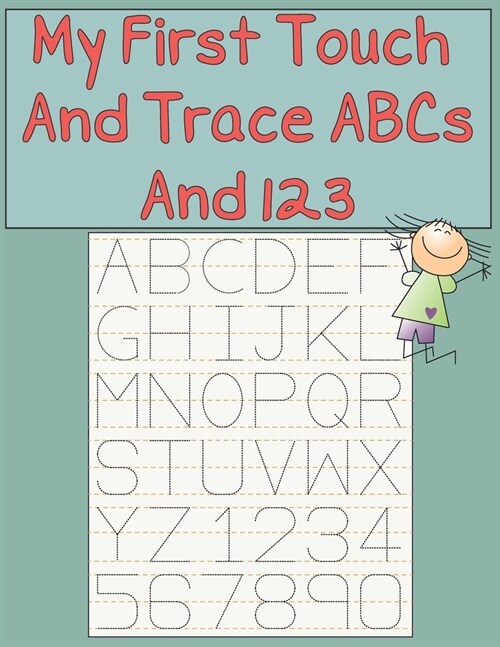 My First Touch And Trace ABCs And 123: Kindergarten And 1st Grade Workbook Age 3-5, Trace Letters And Numbers (Paperback)