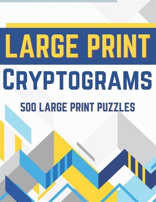 Cryptograms Large Print: 500 Puzzles to Sharp Your Mind (Paperback)