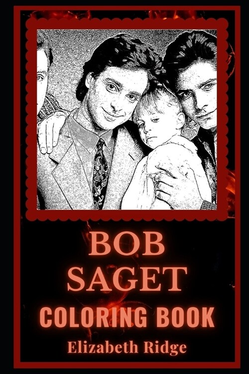 Bob Saget Coloring Book: An American Stand-up Comedian, A Motivating Stress Relief Adult Coloring Book (Paperback)