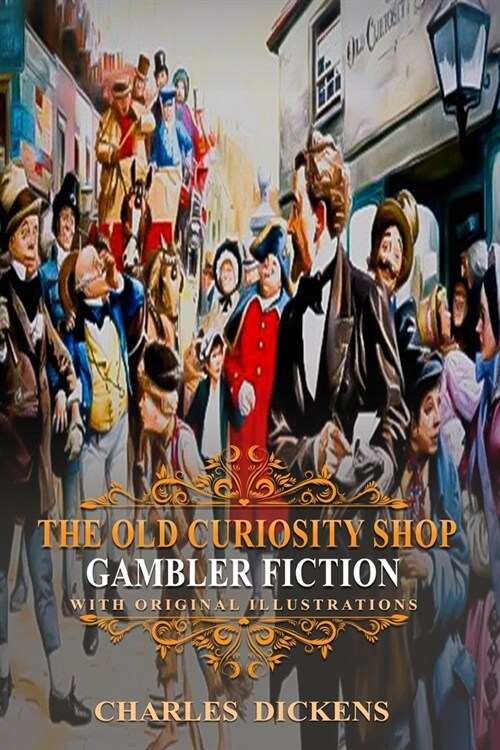 The Old Curiosity Shop by Charles Dickens: With original illustrations (Paperback)