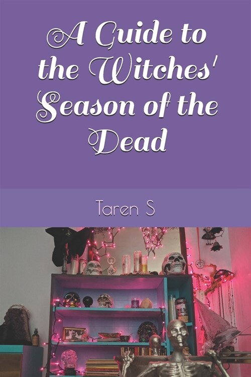 A Guide to the Witches Season of the Dead (Paperback)