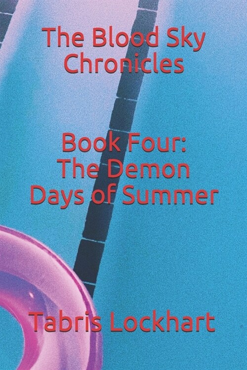 The Blood Sky Chronicles: Book Three: The Demon Days of Summer (Paperback)