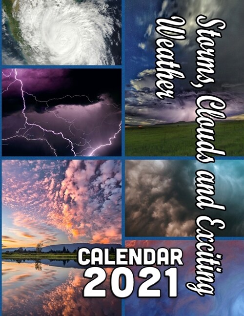 Storms, Clouds and Exciting Weather Calendar 2021: 18 Months October 2020 through March 2022 (Paperback)