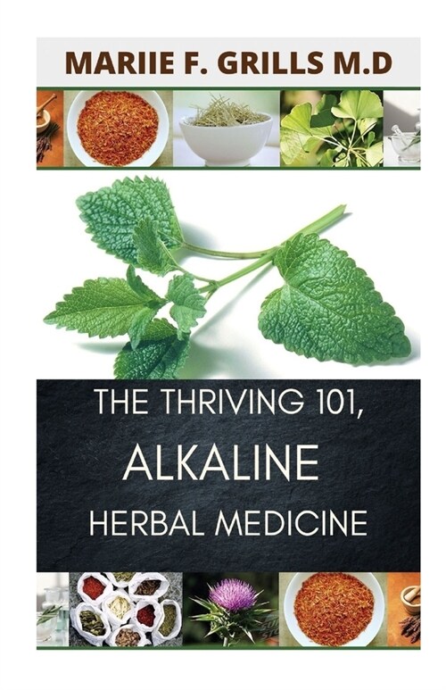 The Thriving 101, Alkaline Herbal Medicine (Paperback)