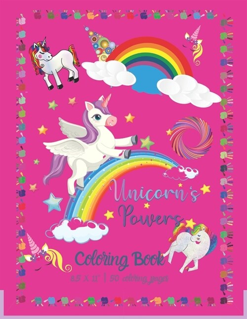 Unicorns Powers: Coloring Book - Unicorn Coloring Book for Kids - 50 Unicorn Theme Designs - Large Coloring Book (Paperback)