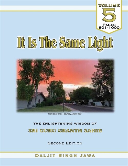 It Is The Same Light (Vol. 5): The Enlightening Wisdom of Sri Guru Granth Sahib (Paperback)