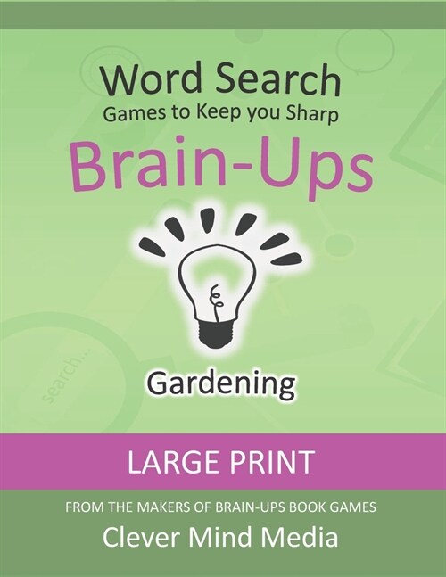 Brain-Ups Large Print Word Search: Games to Keep You Sharp: Gardening (Paperback)