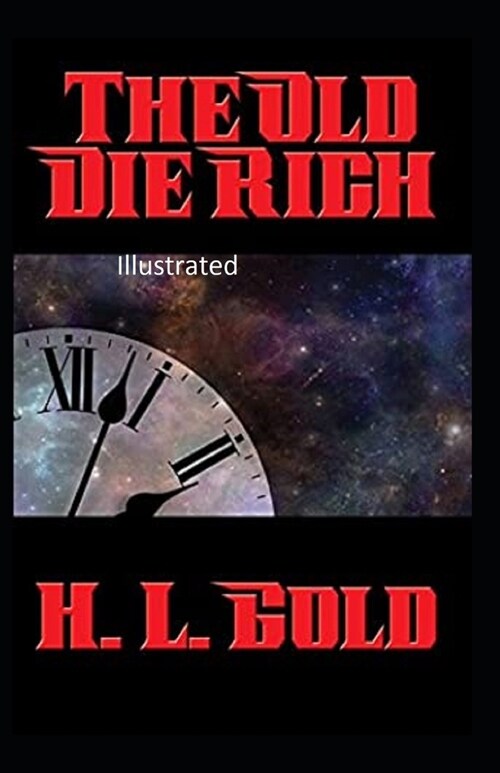 The Old Die Rich Illustrated (Paperback)