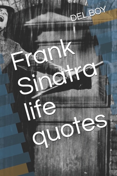 Frank Sinatra life quotes (Paperback)