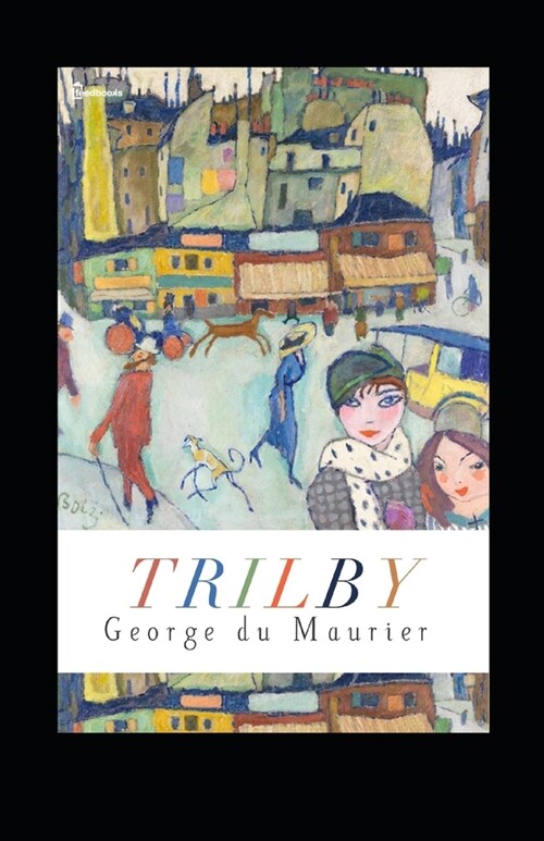 Trilby Annotated (Paperback)