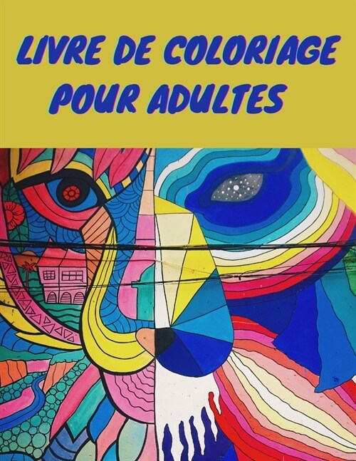 Livre de Coloriage Pour Adultes: conception anti-stress, Animaux, mandalas et plus encore; (100 pages /8.5*11) / livre de coloriage adulte anti stress (Paperback)