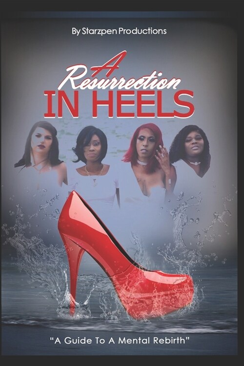 A Resurrection in Heels: A Guide To a Mental Rebirth (Paperback)