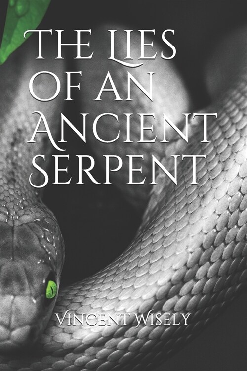 The Lies of an Ancient Serpent (Paperback)