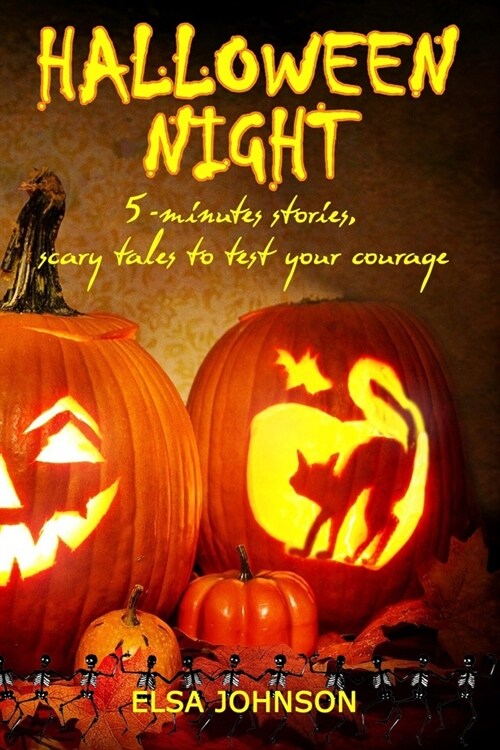 Halloween Night: 5-minutes stories, scary tales to test your courage (Paperback)