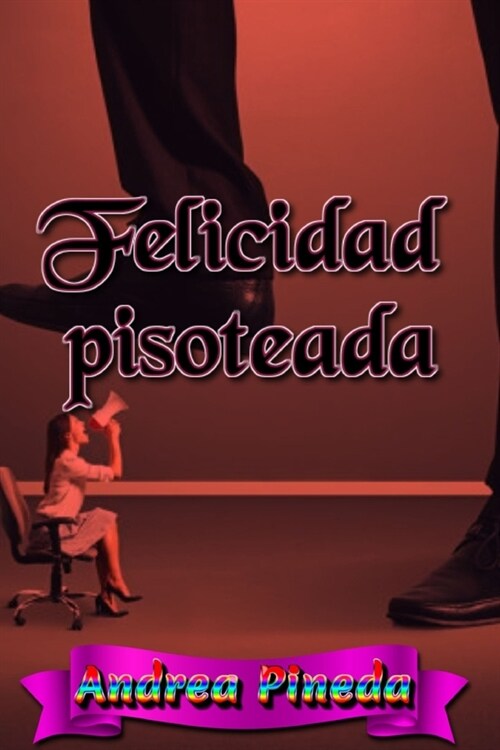 Felicidad pisoteada (Paperback)