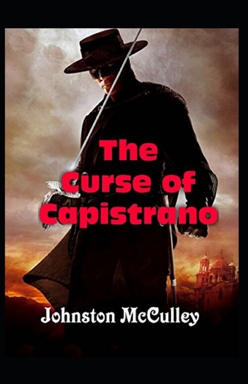 The Curse of Capistrano Illustrated (Paperback)