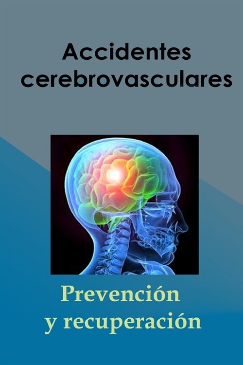 Accidentes cerebrovasculares: Prevenci? y recuperaci? (Paperback)