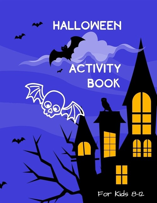 Halloween Activity Book for Kids 8-12: Fun and Creative Learning for Children with Cryptograms, Word Search and Word Scramble Puzzles, Mazes, Story St (Paperback)