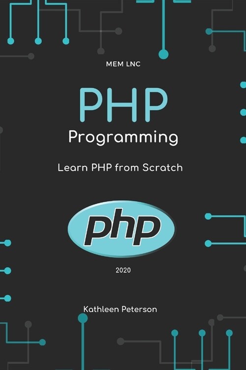 PHP Programming: Learn PHP from Scratch, 1st Edition (Paperback)