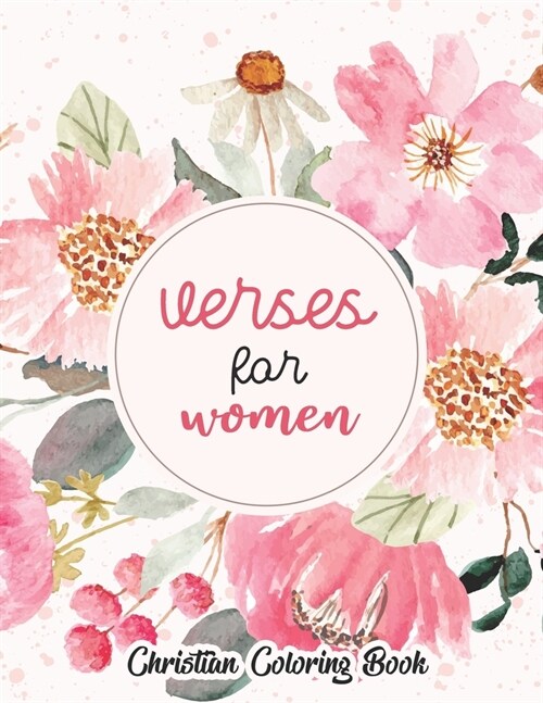 Verses for women - Christian coloring book: Coloring Book With Full of Bible Verse and Inspirational Quotes From Bible to Be Mentally Relaxed From Anx (Paperback)