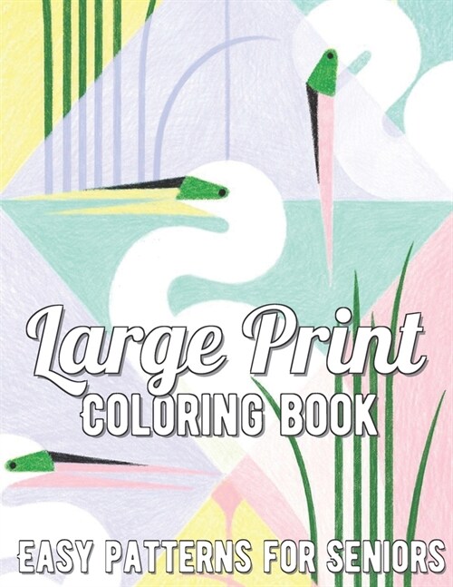 Large Print Coloring Book: Easy Patterns For Seniors (Paperback)