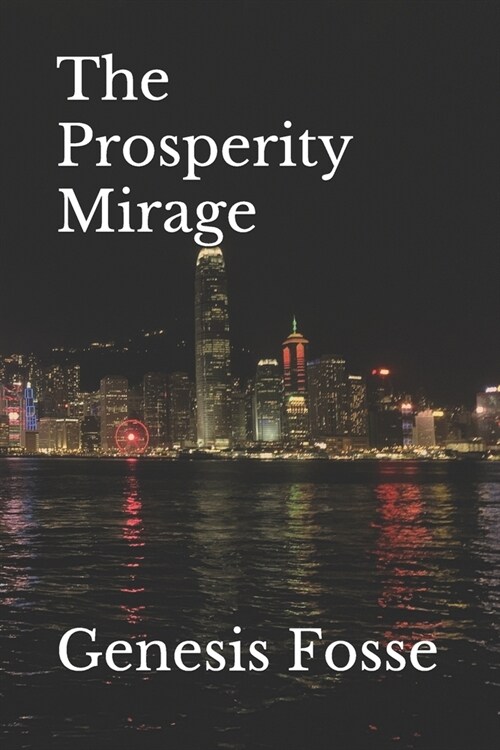 The Prosperity Mirage (Paperback)