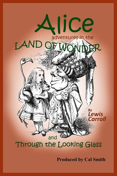 Alice Adventures in the Land of Wonder: and Through the Looking Glass (Paperback)